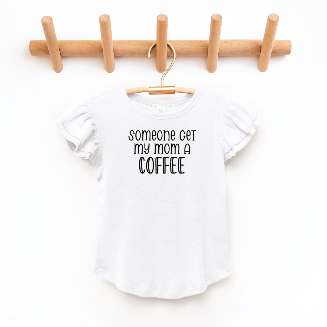 Somoeone Get My Mom A Coffee Toddler And Infant Flutter Sleeve Graphic Tee