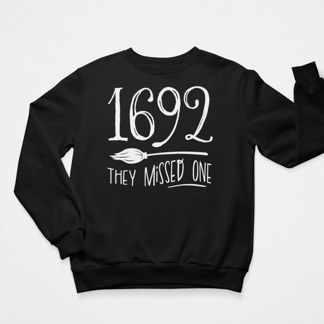 1692 They Missed One Graphic Sweatshirt