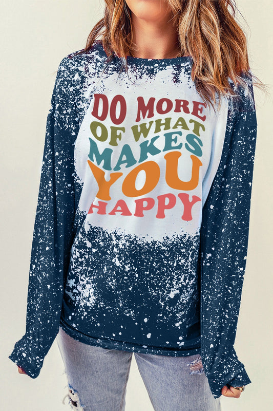 DO MORE OF WHAT MAKES YOU HAPPY Round Neck Sweatshirt