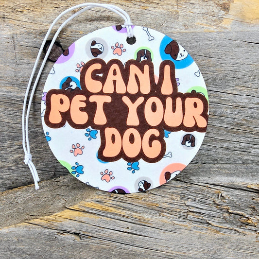 Can I Pet Your Dog Re-Scentable Car Freshener
