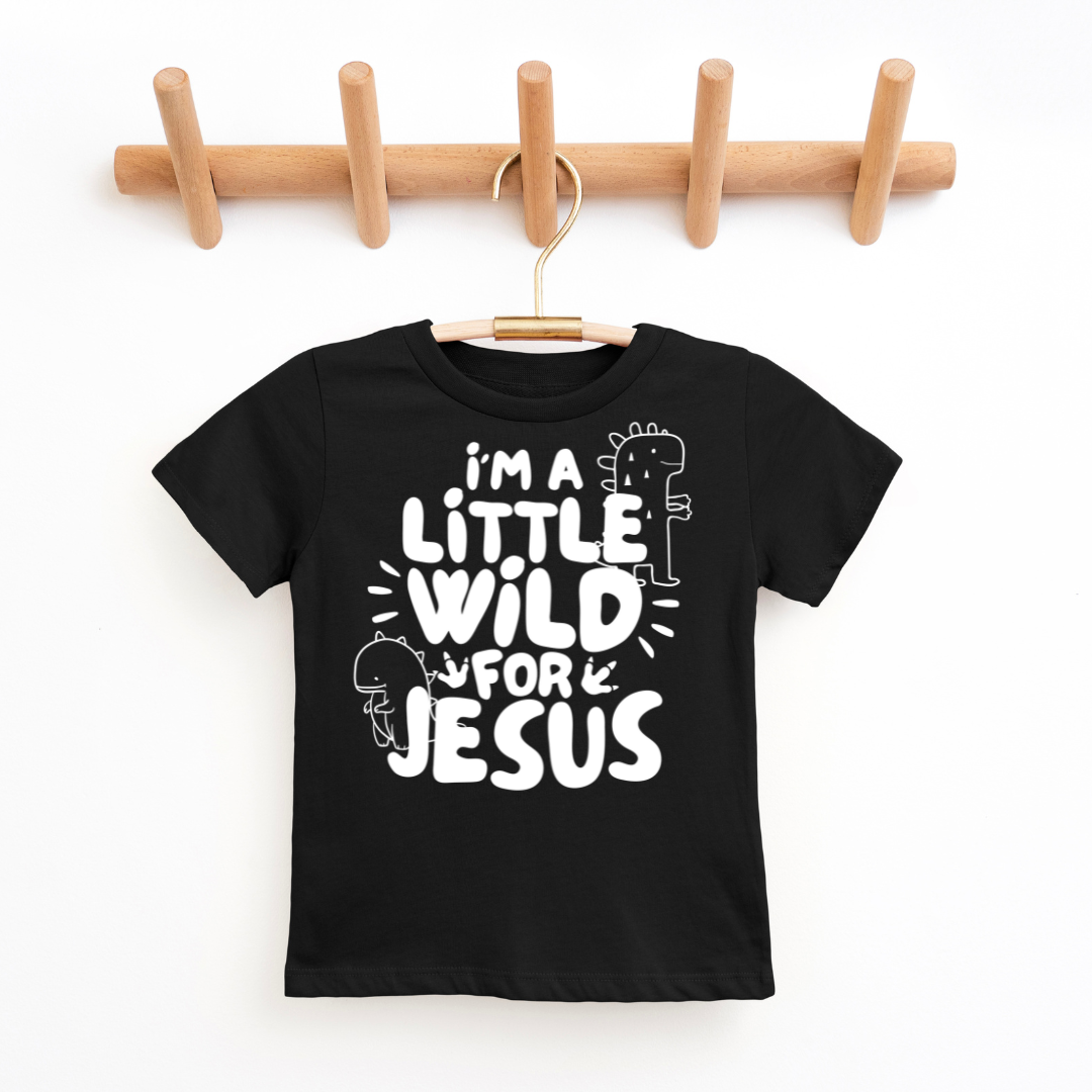 I'm A Little Wild For Jesus Youth & Toddler Tee