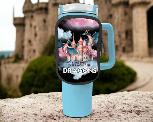 I Was Told There Would Be Dragons Zippered Pouch/Bag For 40oz Tumbler (Bag Only)