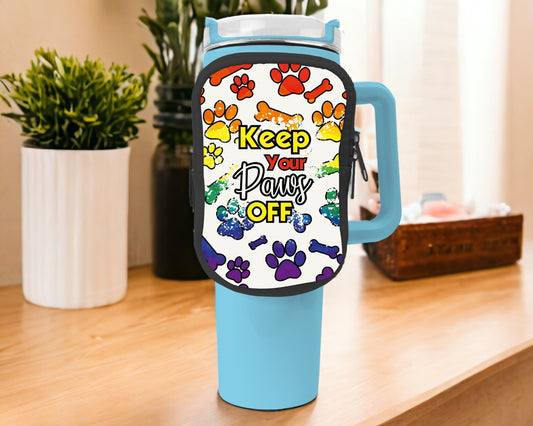 Keep Your Paws Off  Zippered Pouch/Bag For 40oz Tumbler (Bag Only)