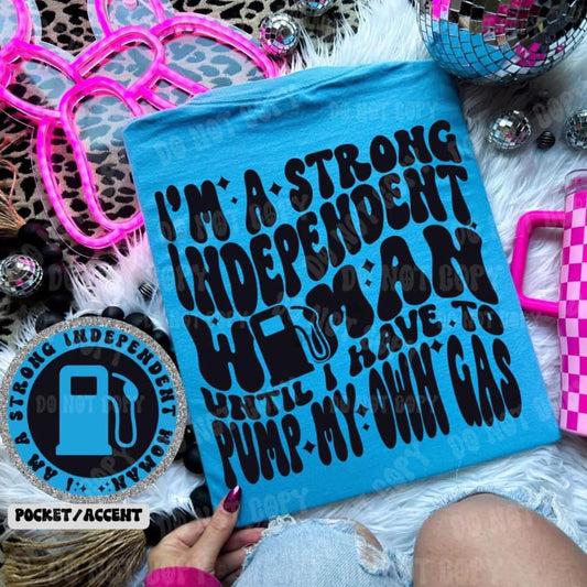 Full Size I’m a strong independent woman Graphic Tee