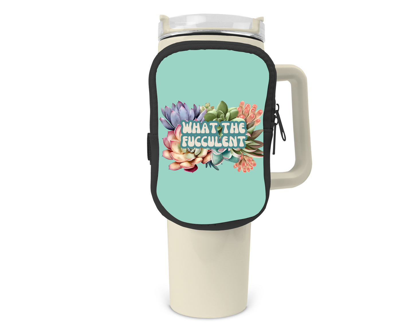 What The Fucculent Zippered Pouch/Bag For 40oz Tumbler