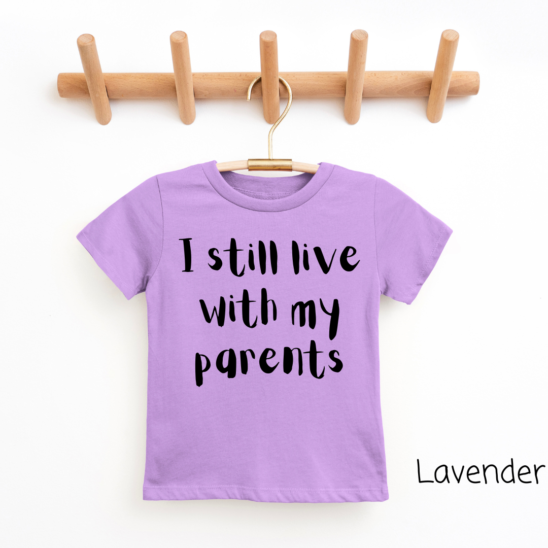 I Still Live With My Parents Youth & Toddler Graphic Tee