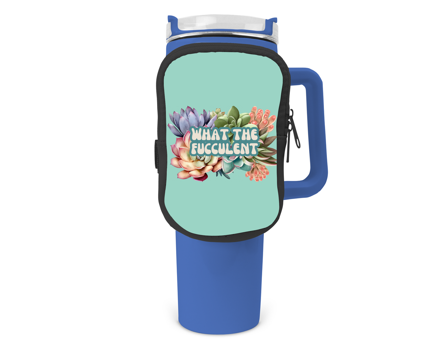 What The Fucculent Zippered Pouch/Bag For 40oz Tumbler