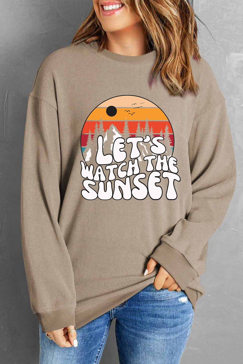 LET'S WATCH THE SUNSET Ribbed Round Neck Sweatshirt
