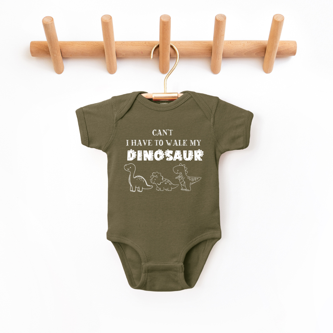 Can't I Have To Walk My Dinosaur Infant Bodysuit SZ NB-24M