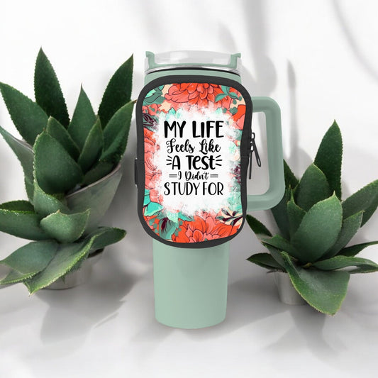 My Life Feels Like A Test Zippered Pouch/Bag For 40oz Tumbler