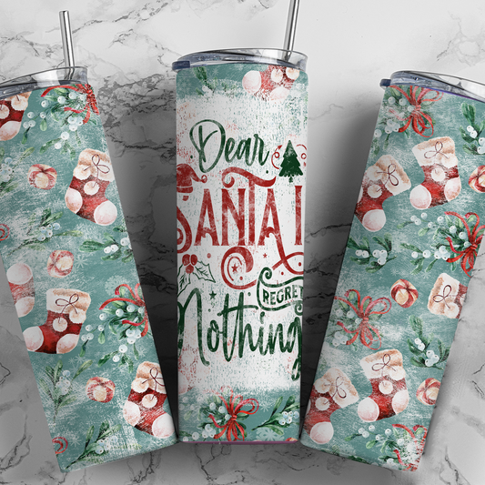 Dear Santa I Regret Nothing Stainless Steel Tumbler