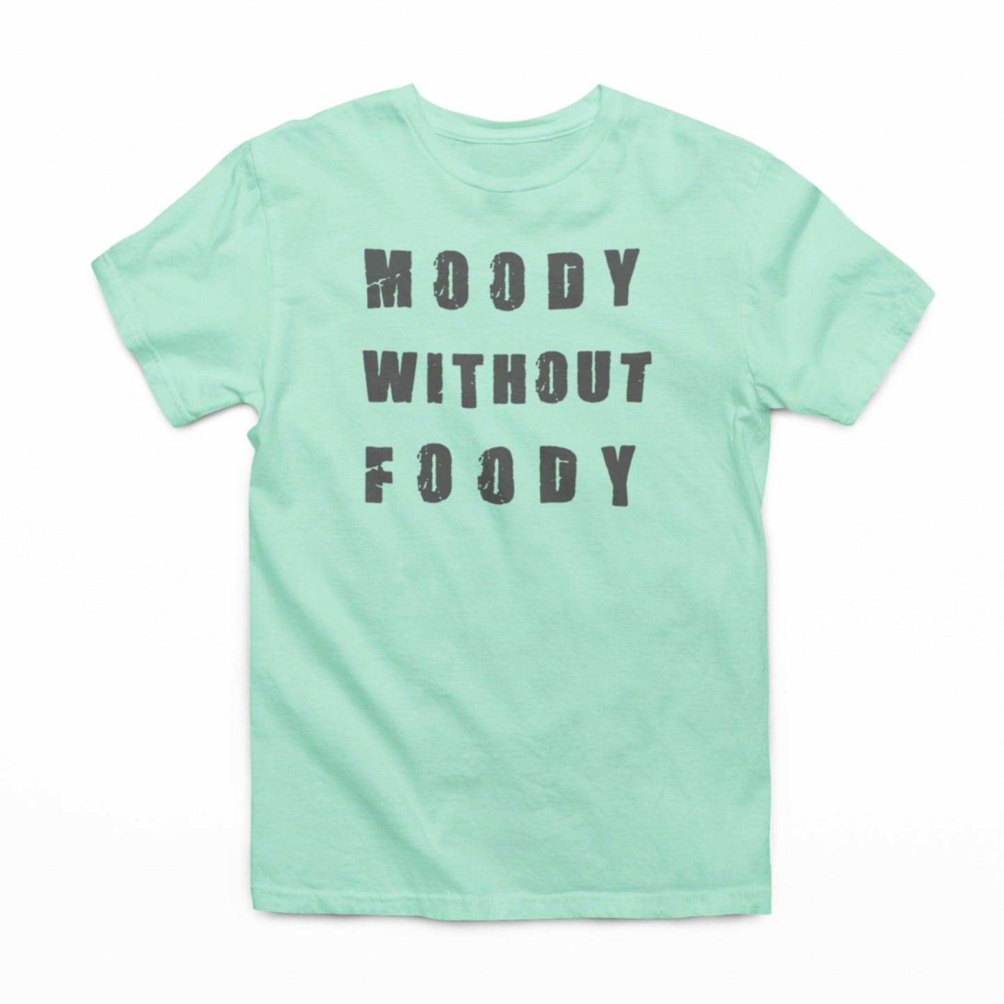 Moody Without Foody Graphic Tee