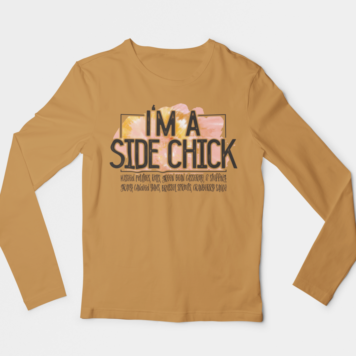 I'm A Side Chick Thanksgiving Long Sleeve Graphic Tee