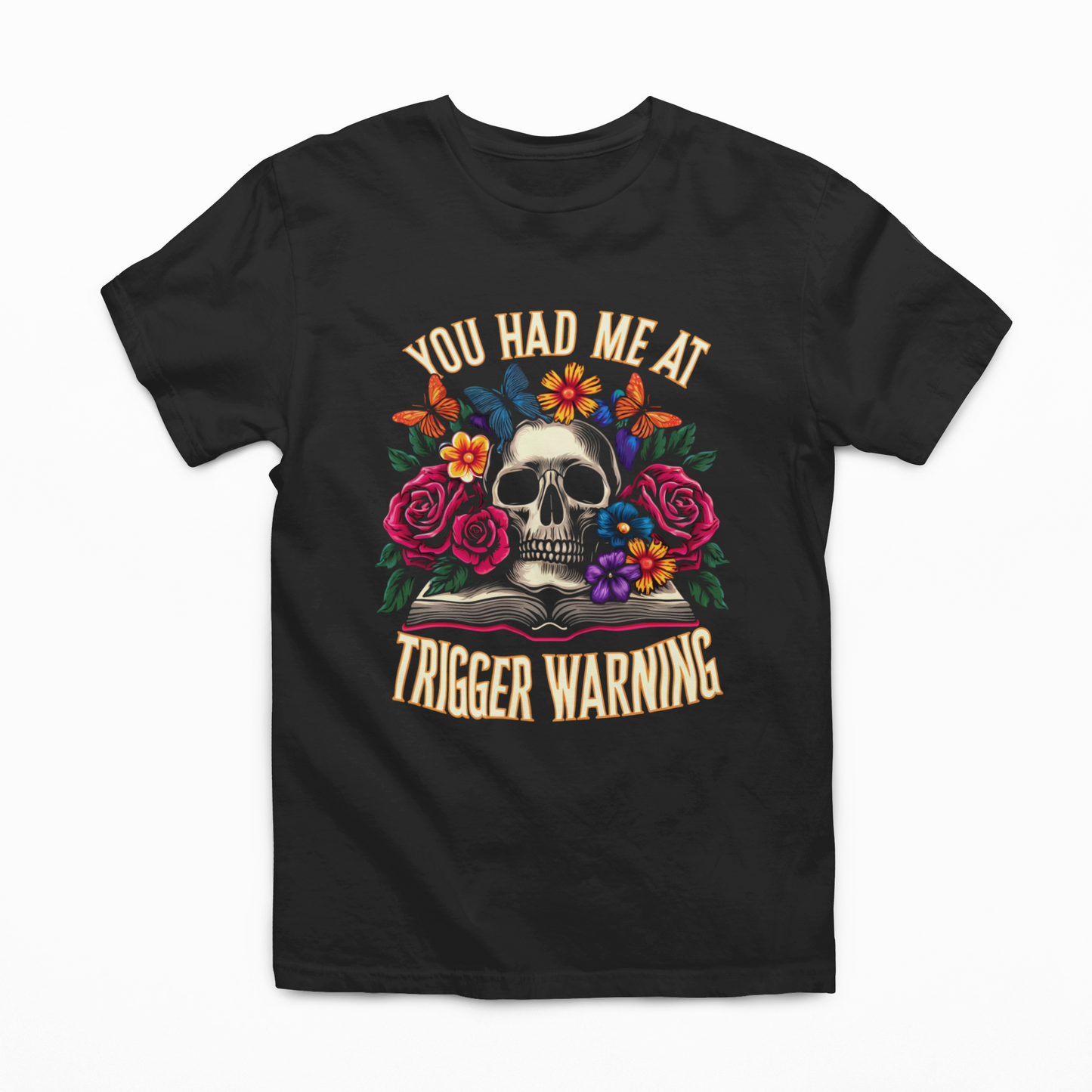 Full Size You Had Me At Trigger Warning Graphic Tee