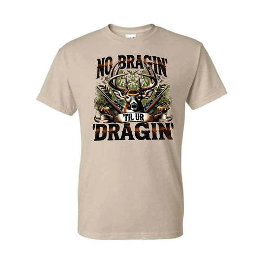 Full Size No Braggin till Draggin GRAPHIC TEE