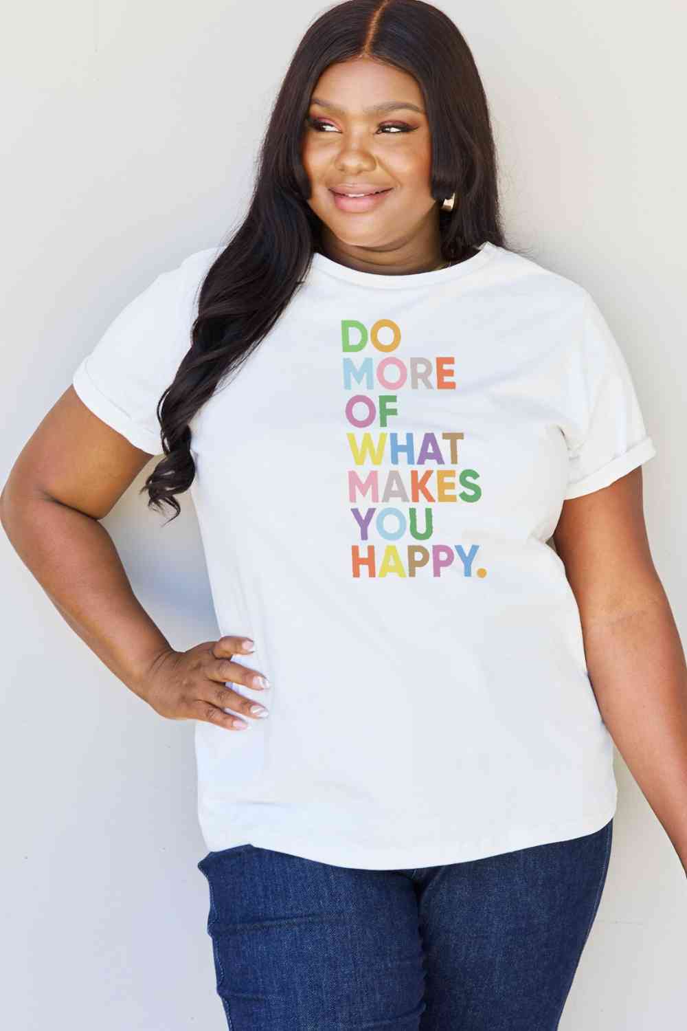 Simply Love Full Size What Makes You Happy Slogan Graphic T-Shirt