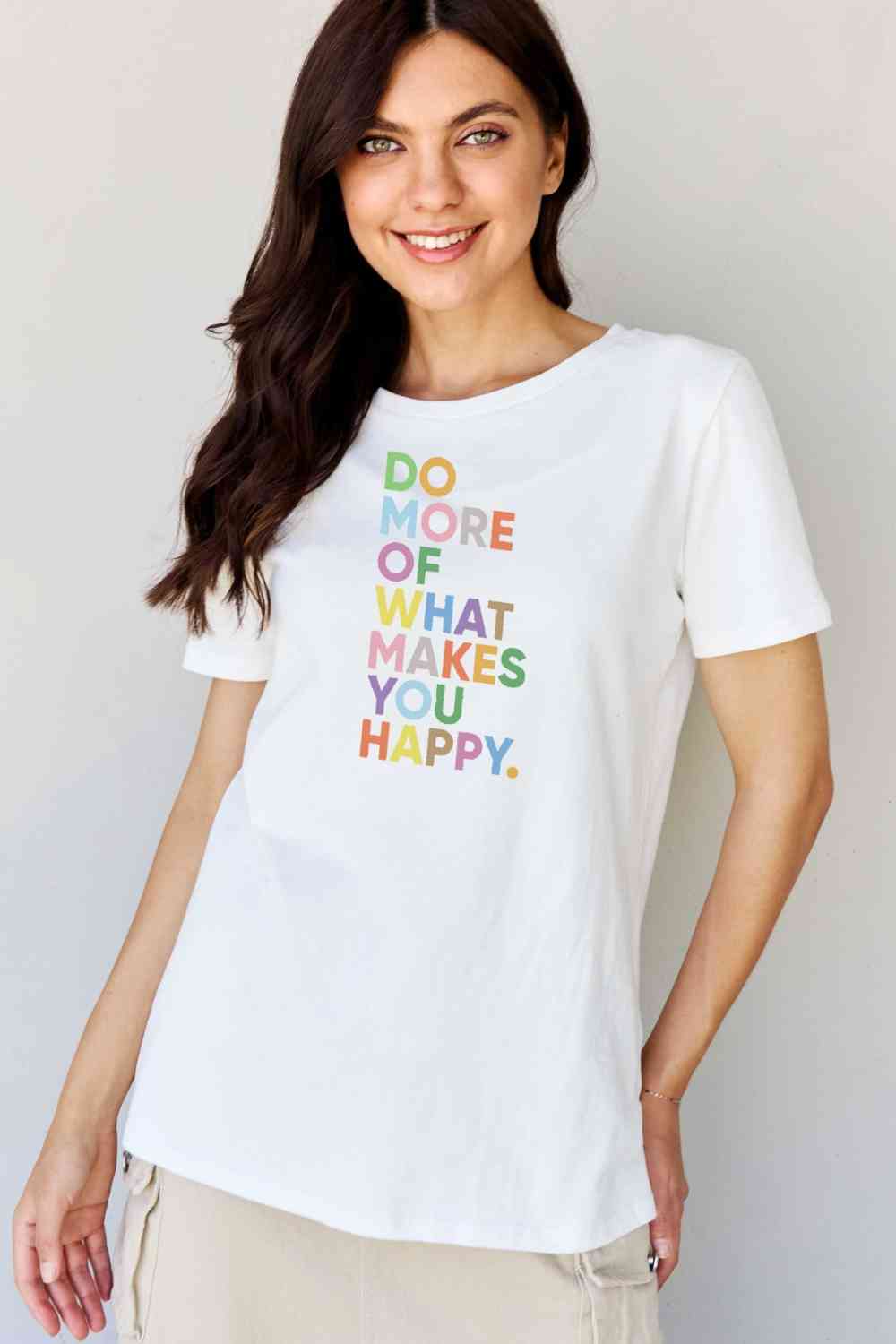 Simply Love Full Size What Makes You Happy Slogan Graphic T-Shirt