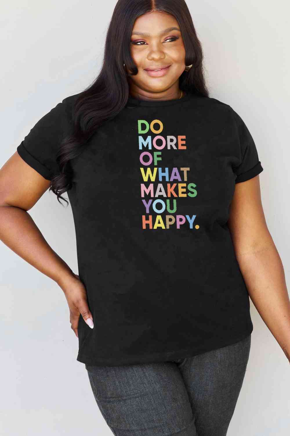 Simply Love Full Size What Makes You Happy Slogan Graphic T-Shirt