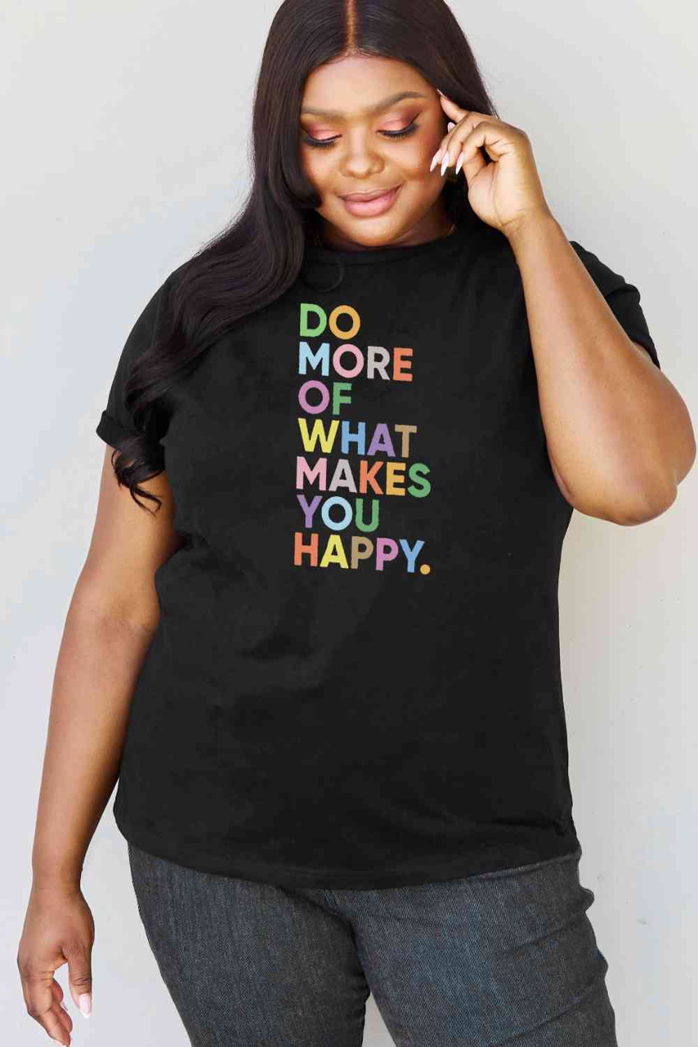 Simply Love Full Size What Makes You Happy Slogan Graphic T-Shirt