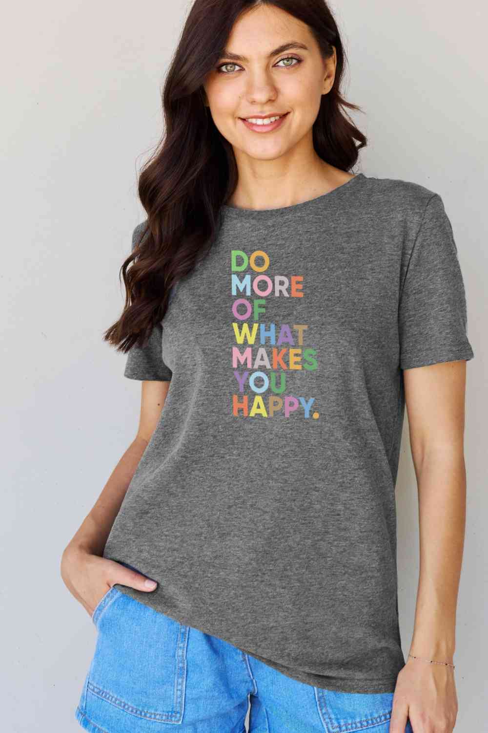 Simply Love Full Size What Makes You Happy Slogan Graphic T-Shirt