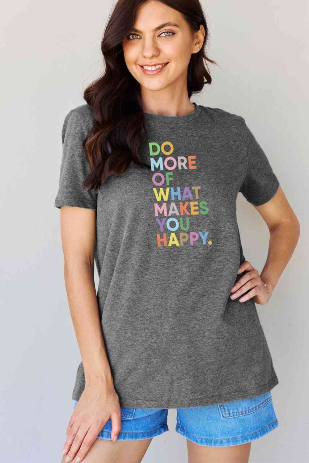 Simply Love Full Size What Makes You Happy Slogan Graphic T-Shirt