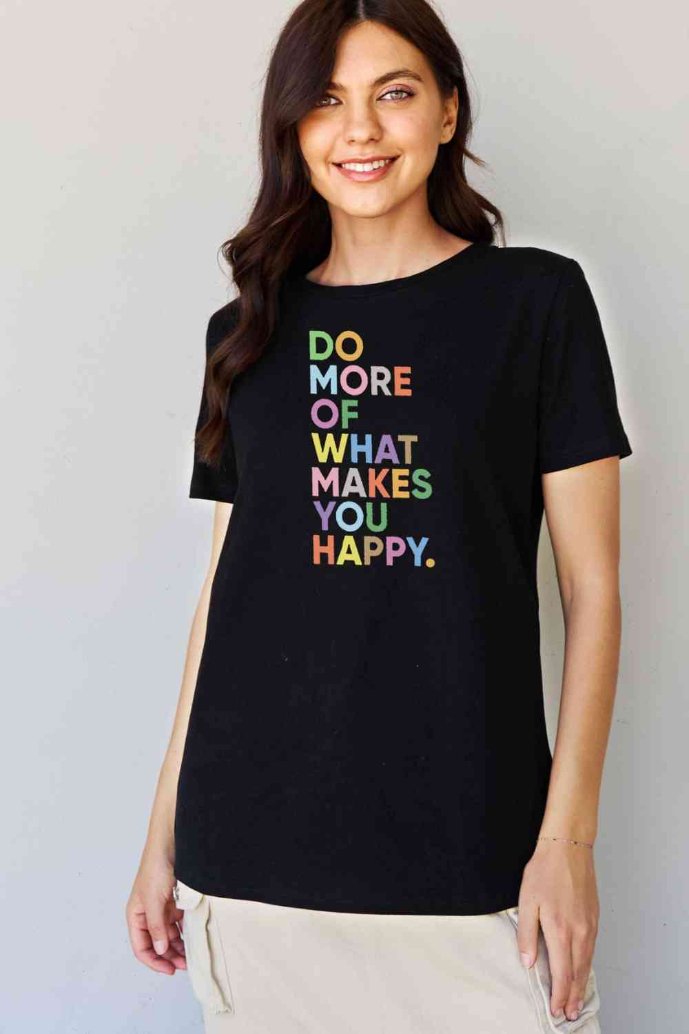 Simply Love Full Size What Makes You Happy Slogan Graphic T-Shirt